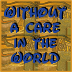 Without a Care in the World